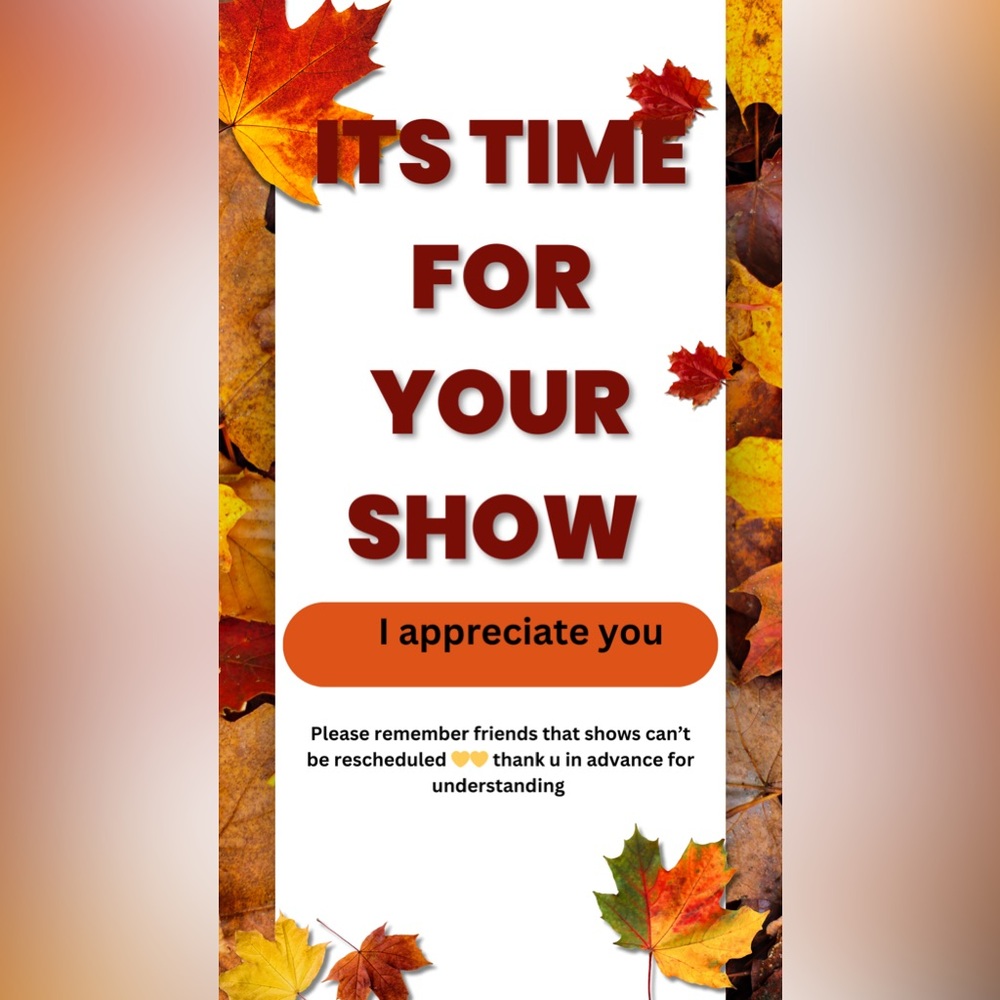 It’s time for your show